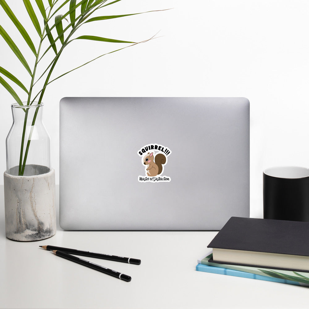 Squirrel...master of distraction STICKER