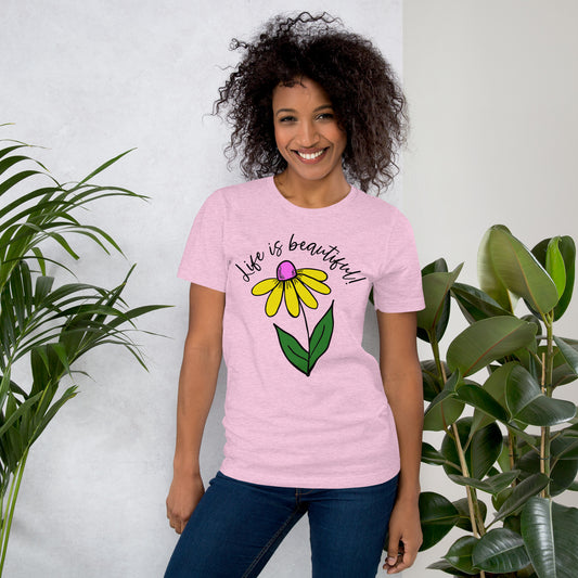 Life is Beautiful Unisex t-shirt